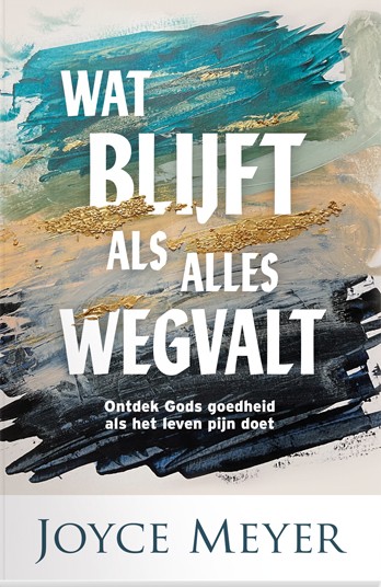 Boek Wat blijft als alles wegvalt van Joyce Meyer